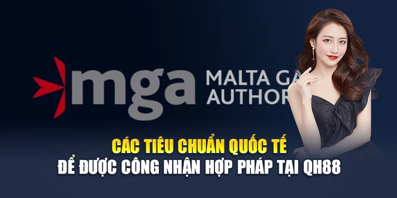Giấy Phép Hoạt Động QH88 2 Các tiêu chuẩn quốc tế để được công nhận hợp pháp tại QH88