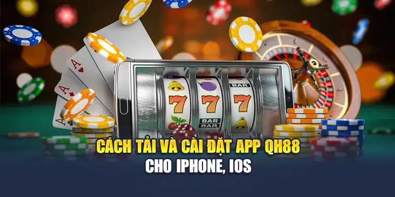 Tải App QH88 2 Cách tải và cài đặt app QH88 cho iPhone, iOS