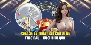 Chia Sẻ Kỹ Thuật Soi Cầu Lô Đề Theo Đầu Hoặc Đuôi Hiệu Quả 