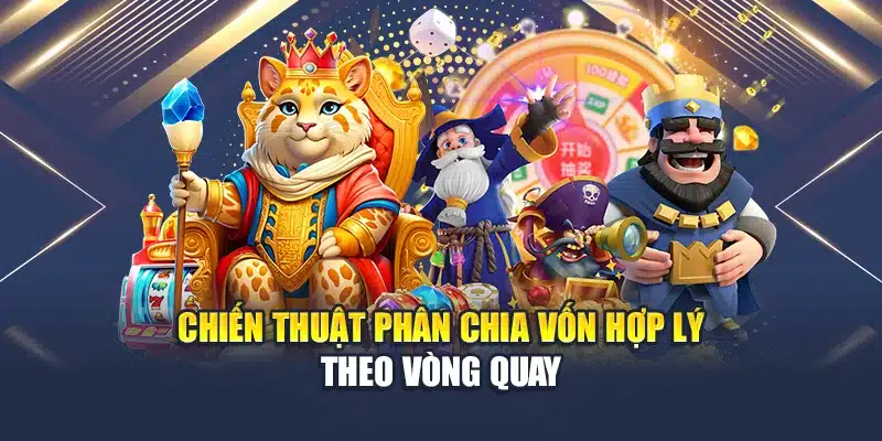 Nổ Hũ 52 Là Gì? Bí Quyết Chơi Slot Đổi Thưởng Tại QH88 4 Chiến thuật phân chia vốn hợp lý theo vòng quay