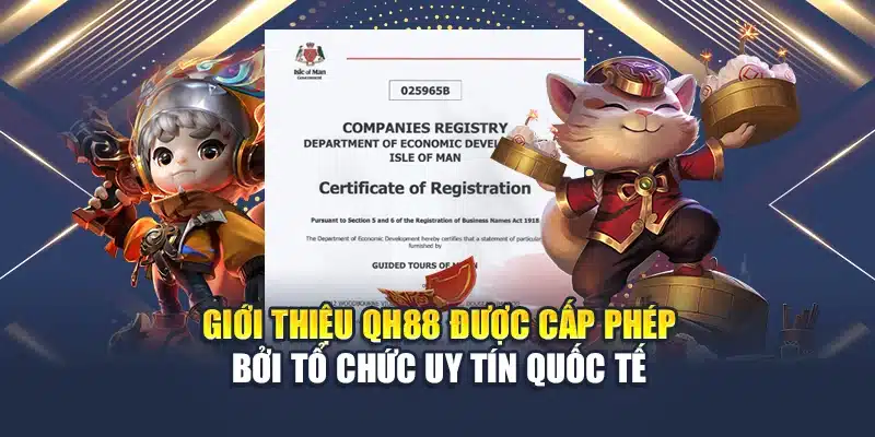 Giới Thiệu QH88 4 Giới thiệu QH88 được cấp phép bởi tổ chức uy tín quốc tế