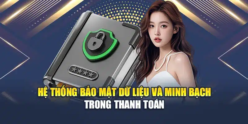 Giới Thiệu QH88 3 Hệ thống bảo mật dữ liệu và minh bạch trong thanh toán