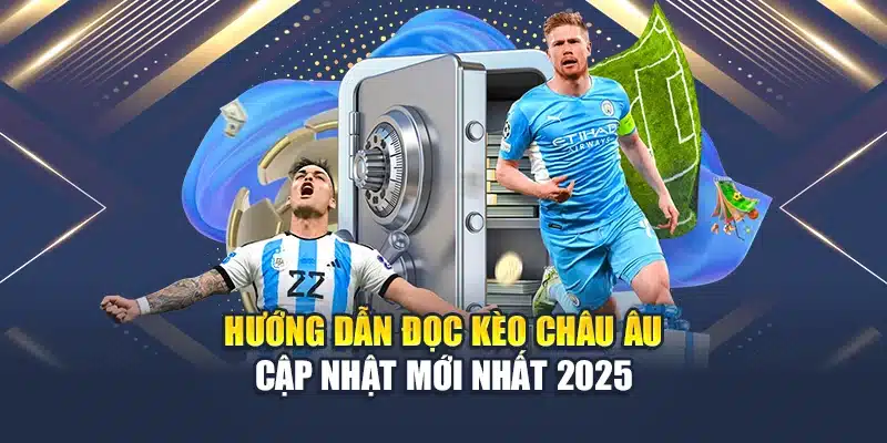 Cách Đọc Kèo Cá Cược Bóng Đá Châu Âu Chuyên Nghiệp 3 QH88 hướng dẫn đọc kèo châu Âu mới nhất 2025