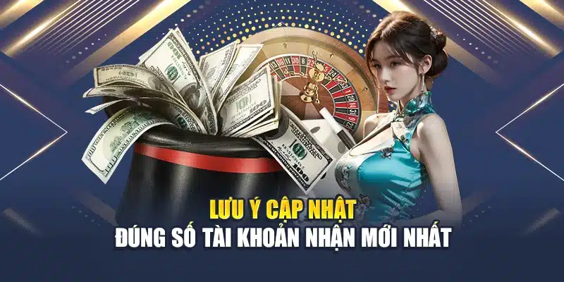 Nạp Tiền QH88 3 Lưu ý cập nhật đúng số tài khoản nhận mới nhất