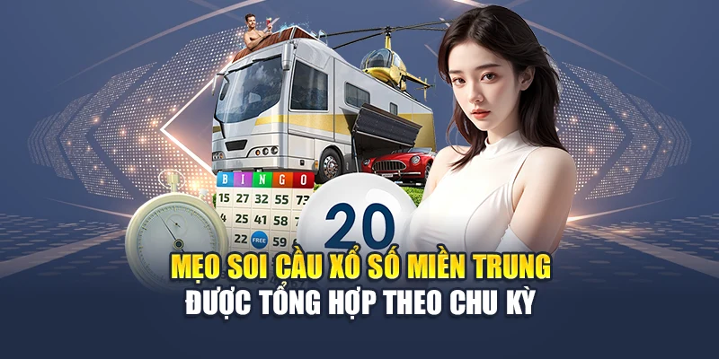 Mẹo Soi Cầu Xổ Số Miền Trung Chính Xác Mỗi Ngày Từ Cao Thủ 3 Mẹo soi cầu xổ số miền Trung được tổng hợp theo chu kỳ
