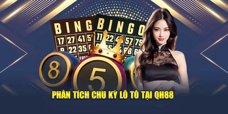 Mẹo Soi Cầu Xổ Số Miền Trung Chính Xác Và Dễ Áp Dụng 3 Phân tích chu kỳ lô tô tại QH88