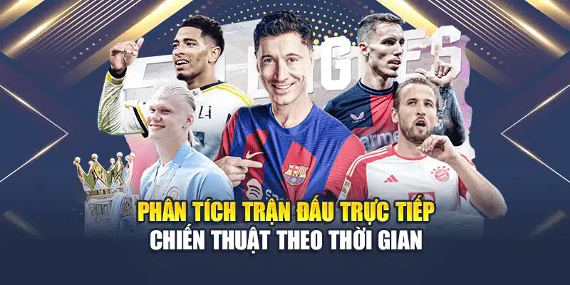 Chiến Lược Cá Cược Thể Thao Mang Lại Hiệu Quả Cao Nhất 2 Phân tích trận đấu trực tiếp – chiến thuật theo thời gian