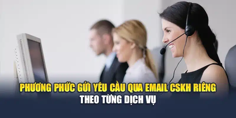 Liên Hệ Qh88 2 Phương phức gửi yêu cầu qua email CSKH riêng theo từng dịch vụ