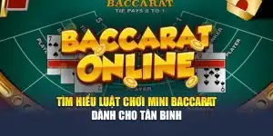 Tìm Hiểu Luật Chơi Mini Baccarat Dành Cho Tân Binh