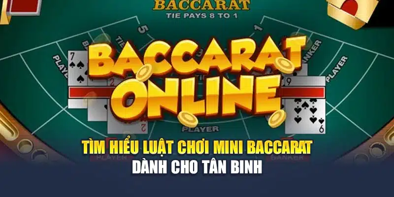 Tìm Hiểu Luật Chơi Mini Baccarat Dành Cho Tân Binh 1 Tìm Hiểu Luật Chơi Mini Baccarat Dành Cho Tân Binh