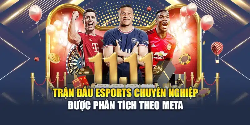 Chiến Lược Cá Cược Thể Thao Mang Lại Hiệu Quả Cao Nhất 3 Trận đấu eSports chuyên nghiệp được phân tích theo meta