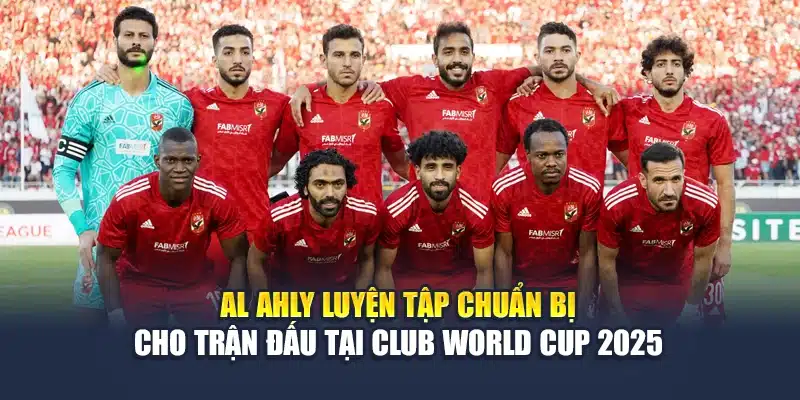 Soi Kèo Bóng Đá Al Ahly Vs Inter Miami Ngày 15/06 Chuẩn Xác 2 Al Ahly luyện tập chuẩn bị cho trận đấu tại Club World Cup 2025