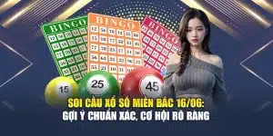 Soi Cầu Xổ Số Miền Bắc 16/06: Gợi Ý Chuẩn Xác, Cơ Hội Rõ Ràng
