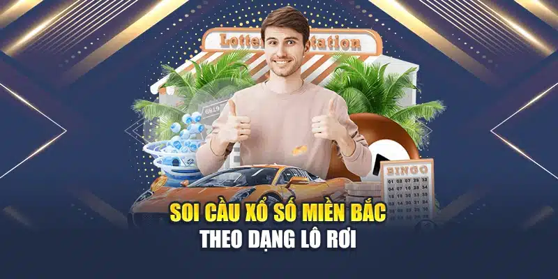Soi cầu xổ số miền Bắc theo dạng lô rơi