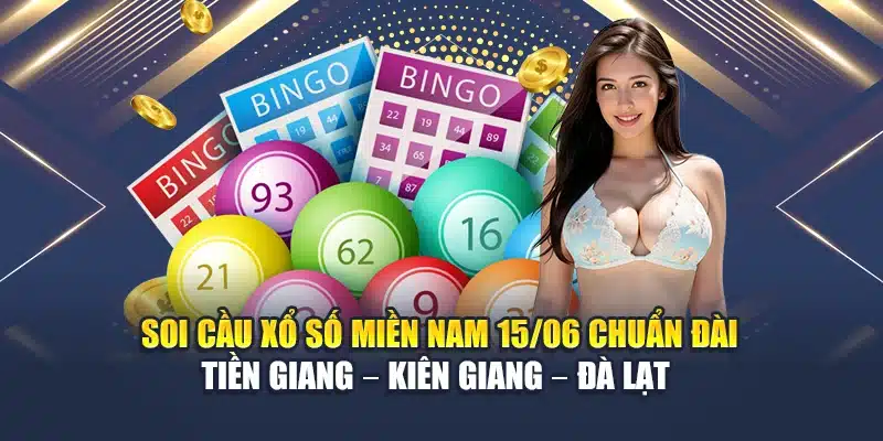 Soi cầu xổ số miền Nam 15/06 chuẩn đài Tiền Giang – Kiên Giang – Đà Lạt 