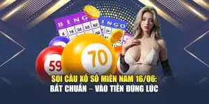 Soi Cầu Xổ Số Miền Nam 16/06: Bắt Chuẩn – Vào Tiền Đúng Lúc