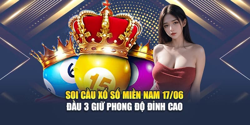 Soi cầu xổ số miền Nam 17/06 - Đầu 3 giữ phong độ đỉnh cao