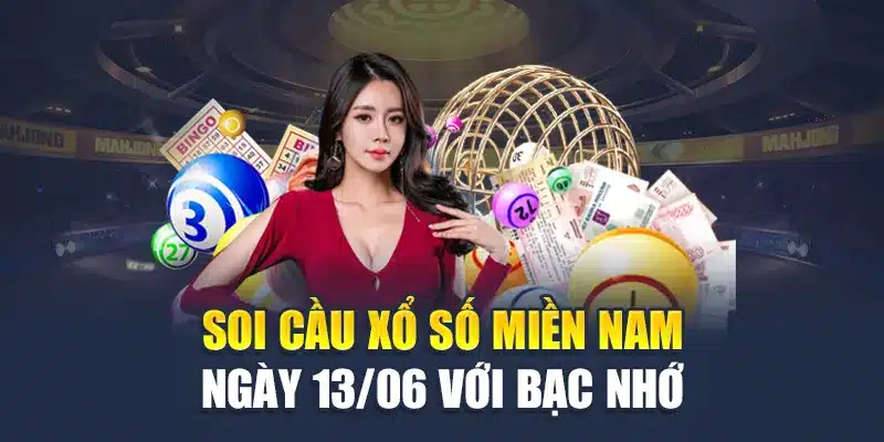 Soi Cầu Xổ Số Miền Nam 13/06 Chính Xác Từ Cao Thủ Chốt Số 3 Soi cầu xổ số miền Nam ngày 13/06 với bạc nhớ