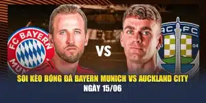 Soi Kèo Bóng Đá Bayern Munich Vs Auckland City Ngày 15/06