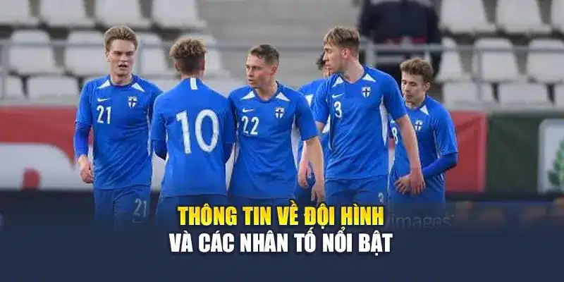 Soi Kèo Bóng Đá Finland U21 Vs Netherlands U21 12/06/2025 3 Thông tin về đội hình và các nhân tố nổi bật